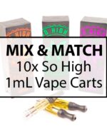 So High Extracts – Vape Cart 1ML Mix and Match : 10